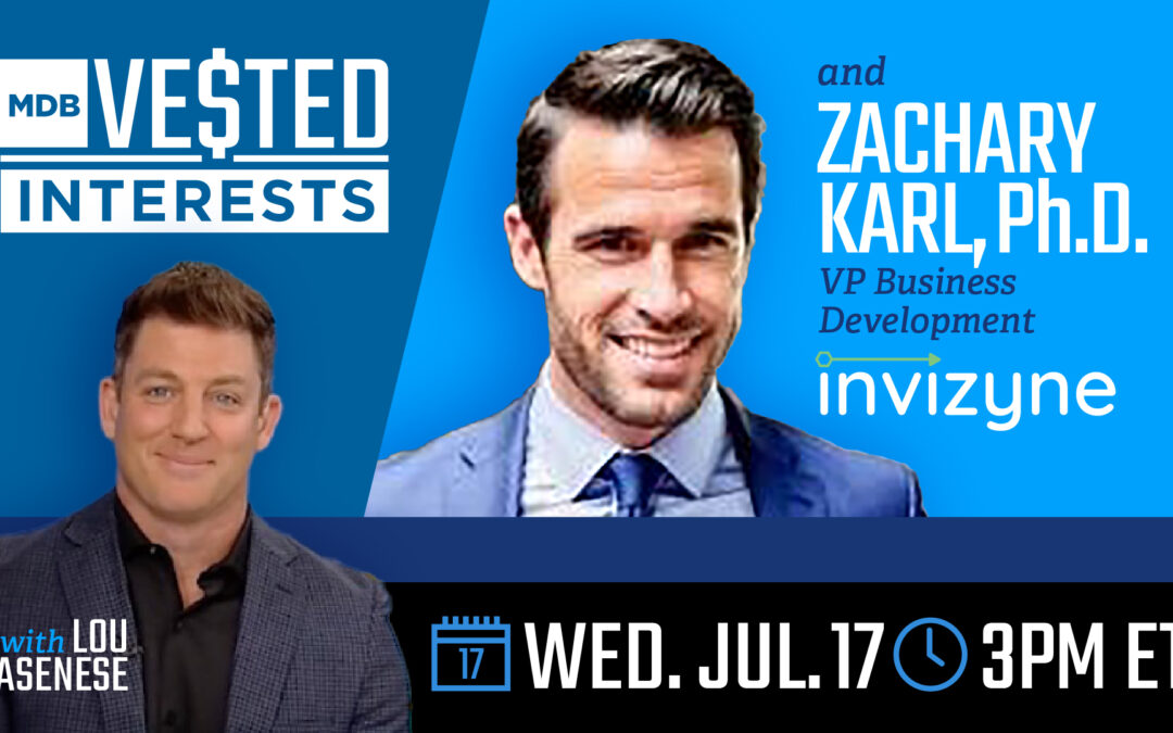 MDB Vested Interests – Episode 7- Invizyne Technologies Business Development with Zachary Karl